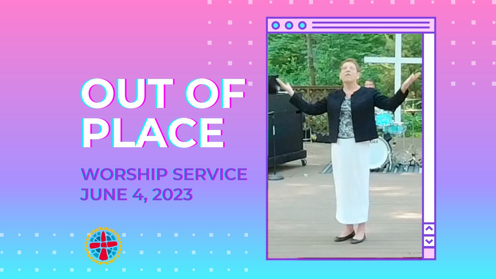 Worship Service-June 4, 2023-Out Of Place – Anderson First United ...